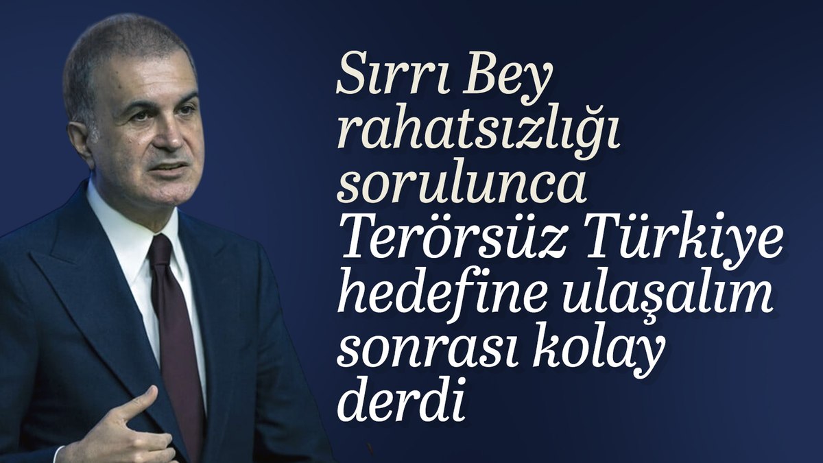 Ömer Çelik: Sırrı Bey, terörsüz Türkiye hedefine ulaşalım sonrası kolay derdi