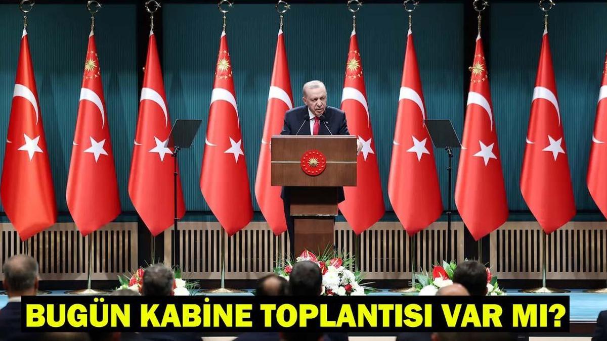 Bugün Kabine Toplantısı var mı? 5 Mayıs Pazartesi Cumhurbaşkanlığı günlük programı